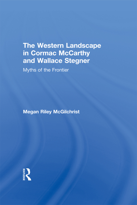 Cover image for book The Western Landscape in Cormac McCarthy and Wallace Stegner