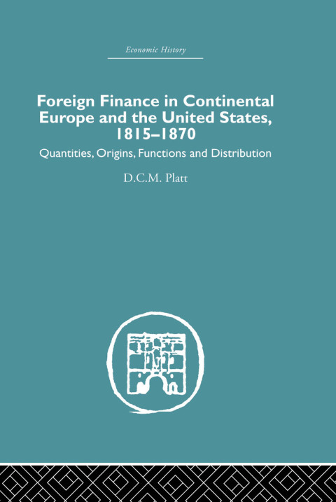 Cover image for book Foreign Finance in Continental Europe and the United States 1815-1870
