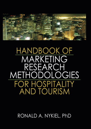 Handbook of Marketing Research Methodologies for Hospitality and Tourism