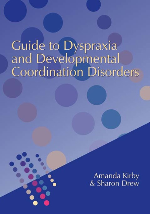 Cover image for book Guide to Dyspraxia and Developmental Coordination Disorders