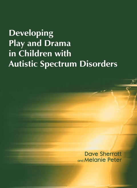 Cover image for book Developing Play and Drama in Children with Autistic Spectrum Disorders