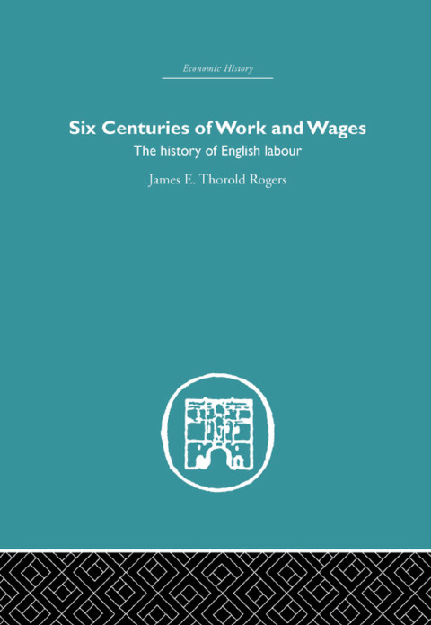 Cover image for book Six Centuries of Work and Wages