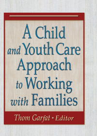 Titelbild: A Child and Youth Care Approach to Working with Families 1st edition 9780789024862