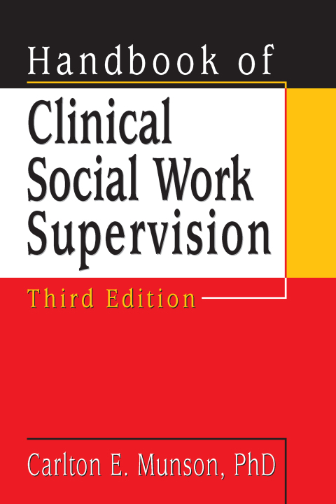 Handbook of Clinical Social Work Supervision 