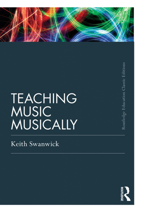 Cover image for book Teaching Music Musically (Classic Edition)