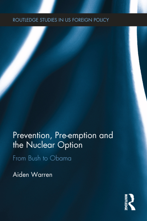 Prevention, Pre-emption and the Nuclear Option 
