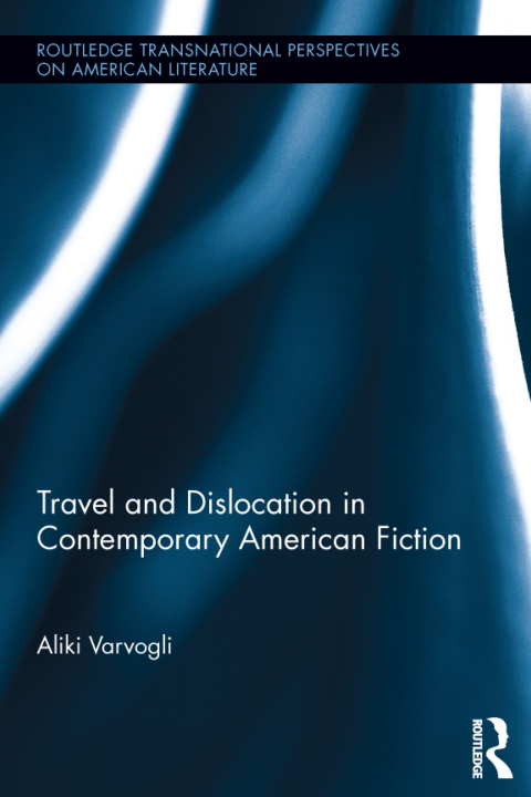 Cover image for book Travel and Dislocation in Contemporary American Fiction