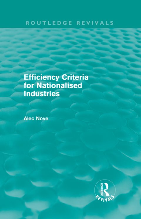 Cover image for book Efficiency Criteria for Nationalised Industries (Routledge Revivals)