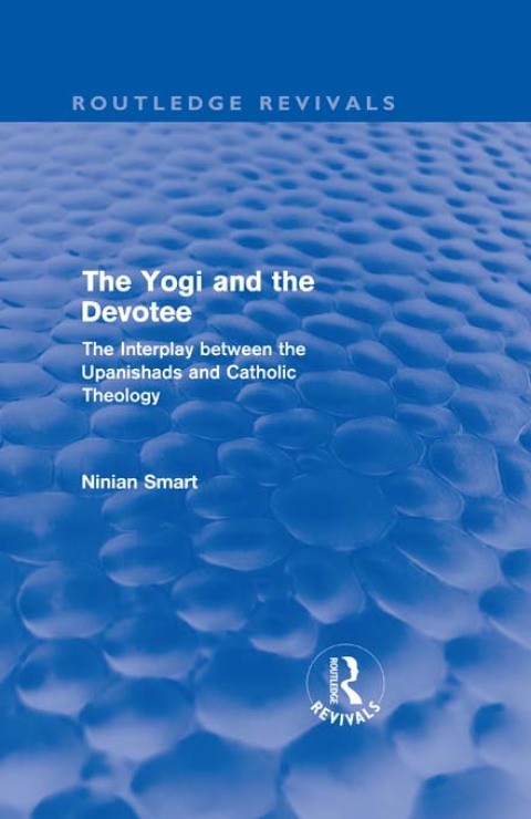 Cover image for book The Yogi and the Devotee (Routledge Revivals)