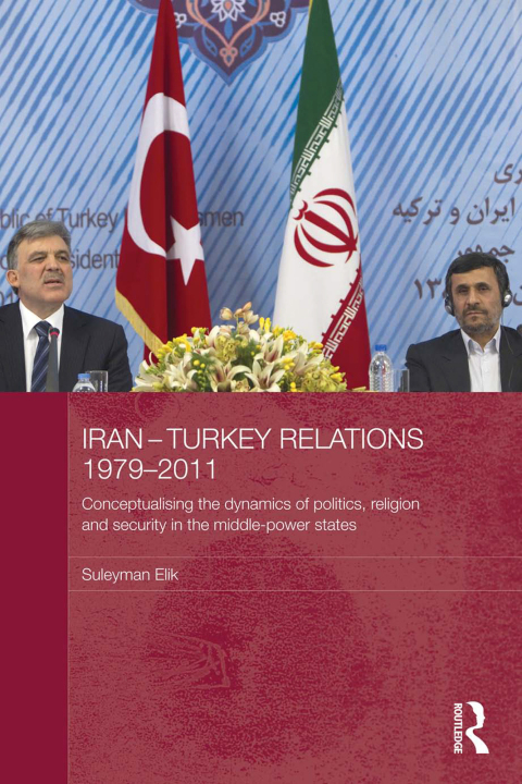 Cover image for book Iran-Turkey Relations, 1979-2011