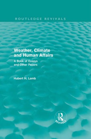 Weather, Climate and Human Affairs (Routledge Revivals)