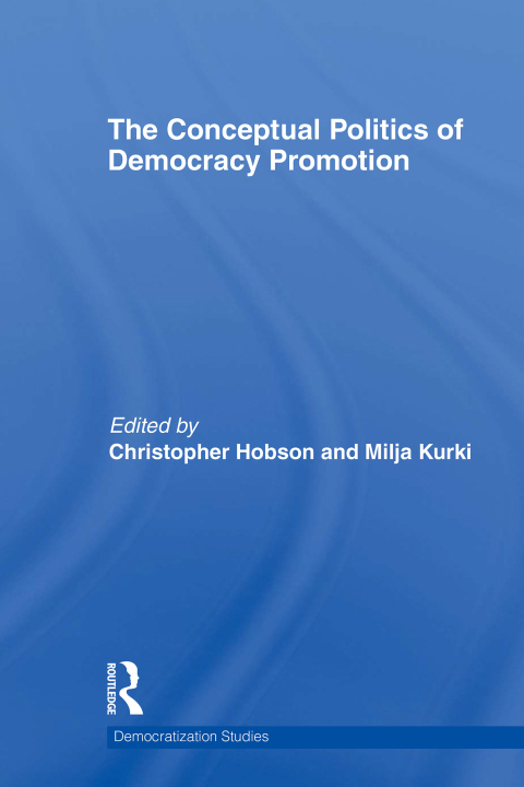 Cover image for book The Conceptual Politics of Democracy Promotion
