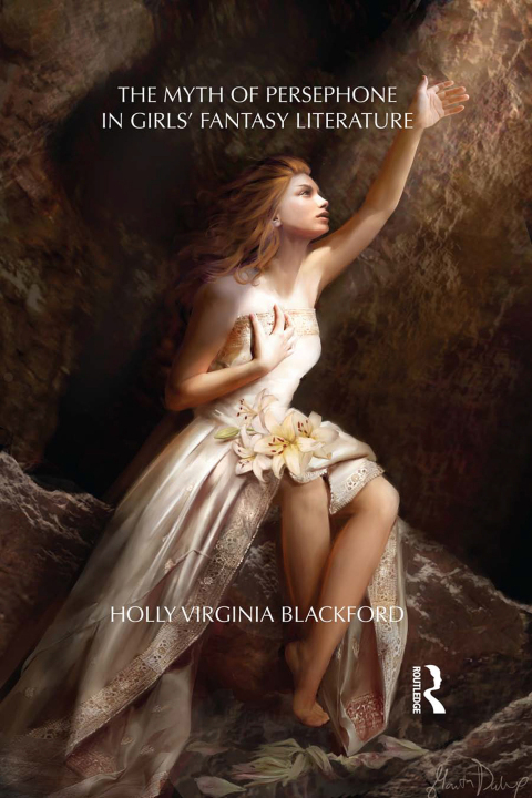Cover image for book The Myth of Persephone in Girls' Fantasy Literature