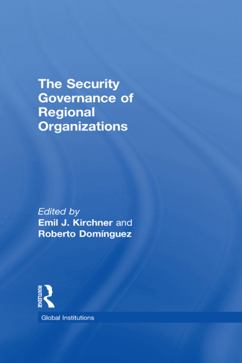 Cover image for book The Security Governance of Regional Organizations