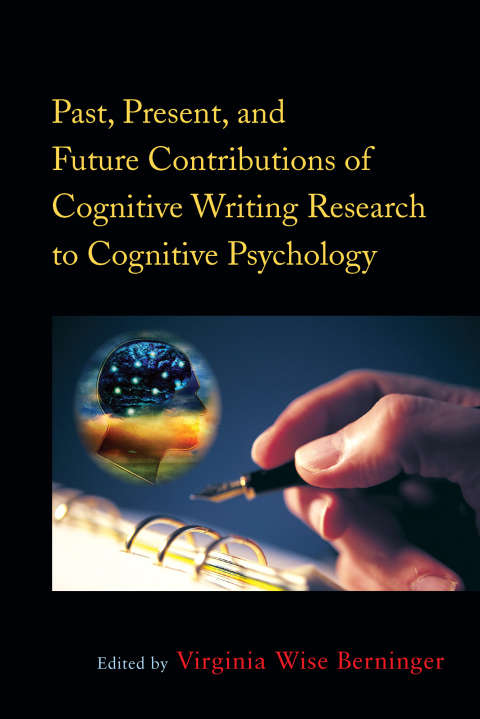 Cover image for book Past, Present, and Future Contributions of Cognitive Writing Research to Cognitive Psychology