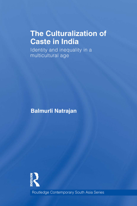 Cover image for book The Culturalization of Caste in India