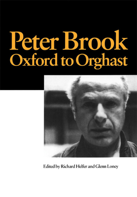 Cover image for book Peter Brook: Oxford to Orghast