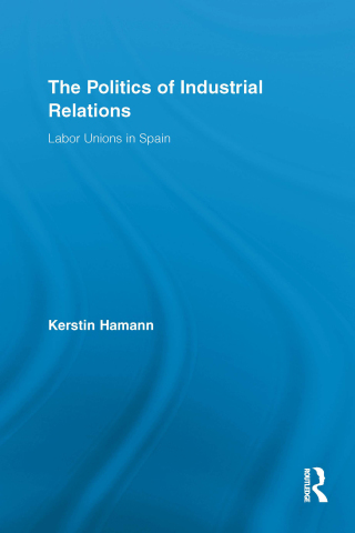 The Politics of Industrial Relations