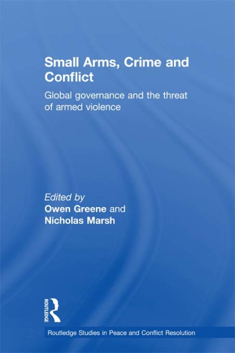 Cover image for book Small Arms, Crime and Conflict