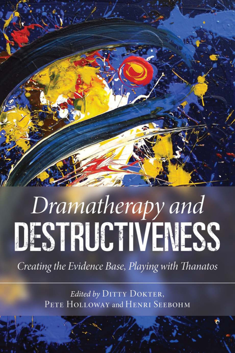 Cover image for book Dramatherapy and Destructiveness