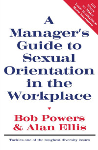 Cover image: A Manager's Guide to Sexual Orientation in the Workplace 1st edition 9780415912778