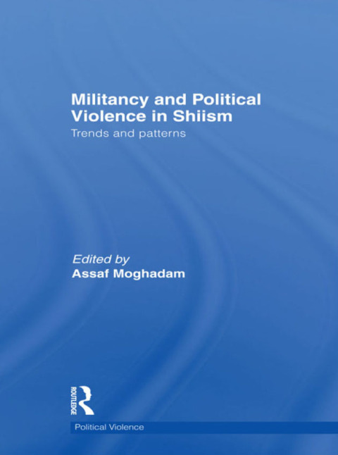 Cover image for book Militancy and Political Violence in Shiism