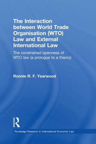 The Interaction between World Trade Organisation (WTO) Law and External International Law