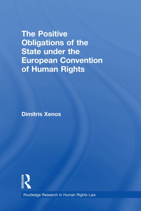 Cover image for book The Positive Obligations of the State under the European Convention of Human Rights