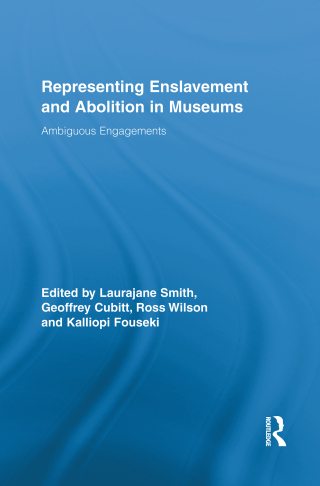Representing Enslavement and Abolition in Museums