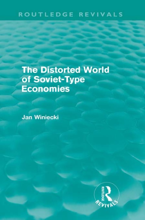 Cover image for book The Distorted World of Soviet-Type Economies (Routledge Revivals)