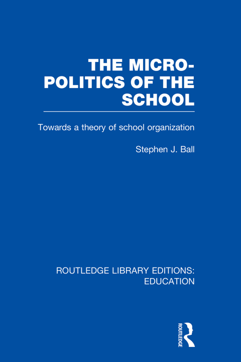 The Micro-Politics of the School 