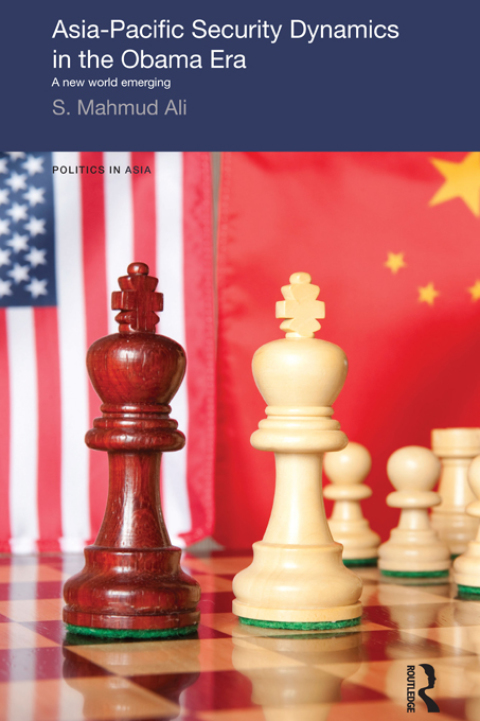 Cover image for book Asia-Pacific Security Dynamics in the Obama Era