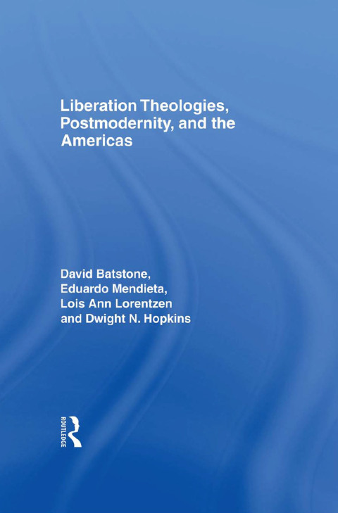 Cover image for book Liberation Theologies, Postmodernity and the Americas