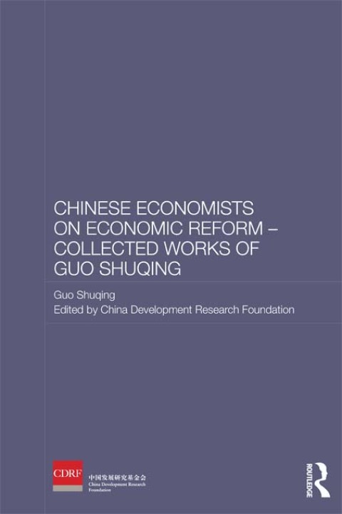 Cover image for book Chinese Economists on Economic Reform - Collected Works of Guo Shuqing
