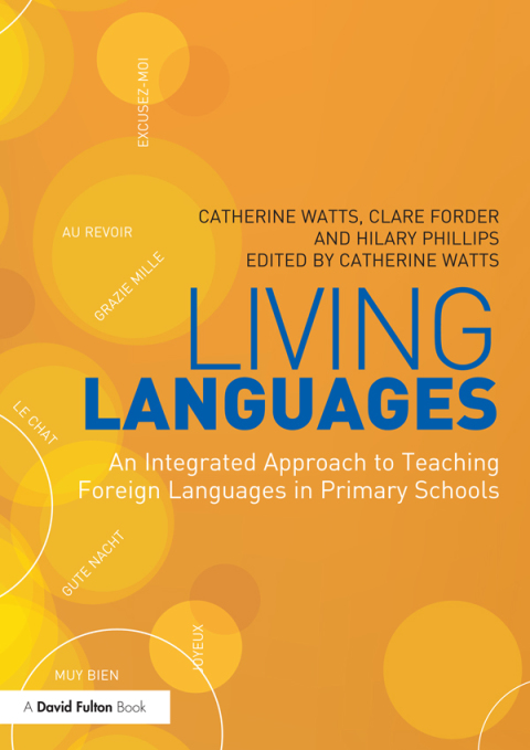 Cover image for book Living Languages: An Integrated Approach to Teaching Foreign Languages in Primary Schools