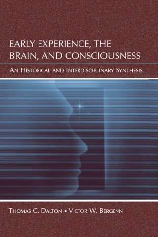Early Experience, the Brain, and Consciousness