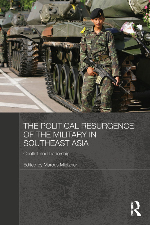 Cover image for book The Political Resurgence of the Military in Southeast Asia