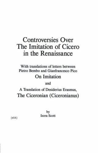 Controversies Over the Imitation of Cicero in the Renaissance