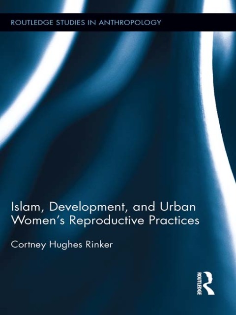 Cover image for book Islam, Development, and Urban Women's Reproductive Practices