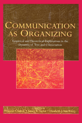 Communication as Organizing