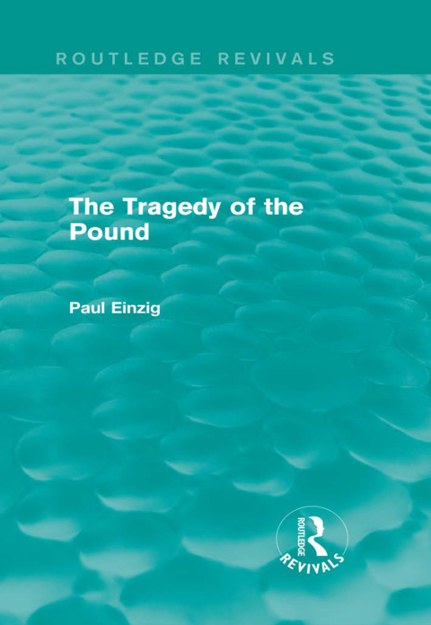 Cover image for book The Tragedy of the Pound (Routledge Revivals)