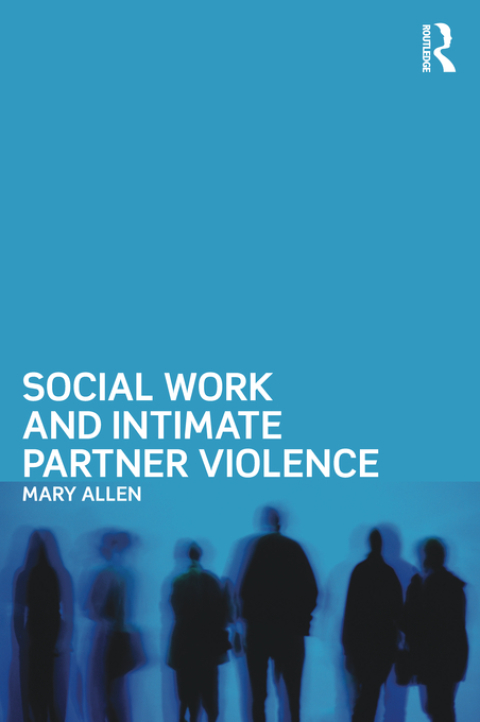 Cover image for book Social Work and Intimate Partner Violence