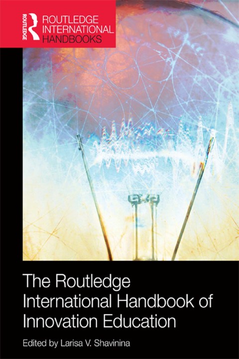 Cover image for book The Routledge International Handbook of Innovation Education