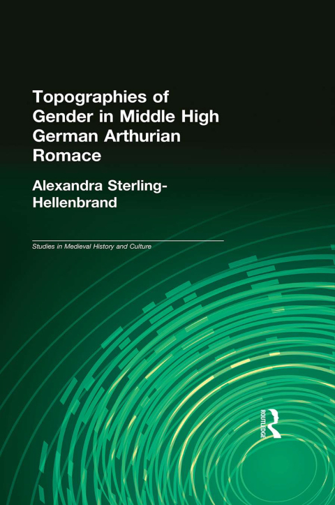 Cover image for book Topographies of Gender in Middle High German Arthurian Romance