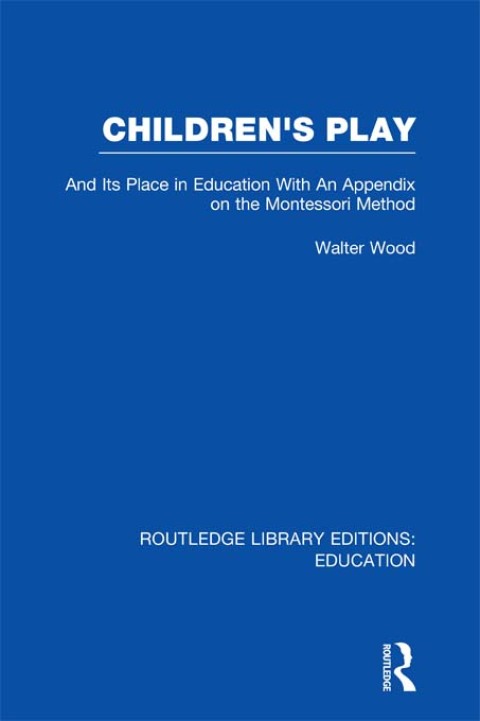 Cover image for book Children's Play and Its Place in Education
