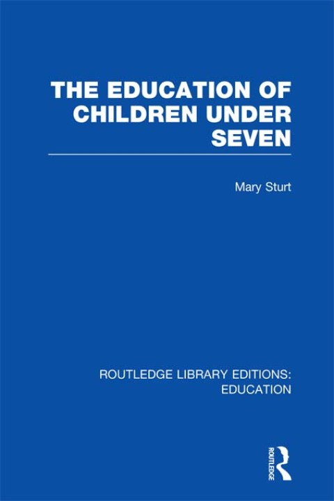 Cover image for book The Education of Children Under Seven
