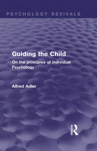 Guiding the Child (Psychology Revivals)
