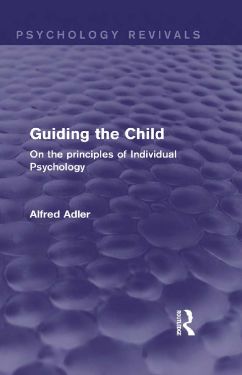 Cover image for book Guiding the Child (Psychology Revivals)