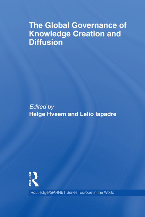 Cover image for book The Global Governance of Knowledge Creation and Diffusion