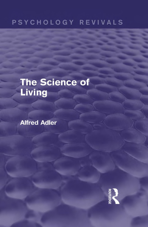 Cover image for book The Science of Living (Psychology Revivals)